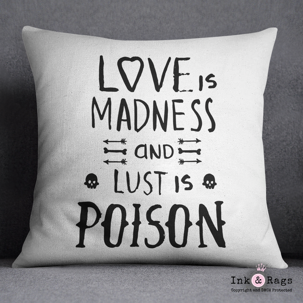 Love is Madness and Lust is Poison Skull Throw Pillow